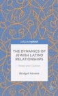 Image for The Dynamics of Jewish Latino Relationships