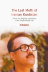 Image for The last mufti of Iranian Kurdistan: ethnic and religious implications in the Greater Middle East