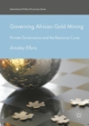 Image for Governing African gold mining: private governance and the resource curse