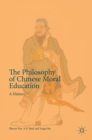 Image for The philosophy of Chinese moral education  : a history