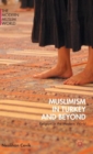 Image for Muslimism in Turkey and beyond  : religion in the modern world