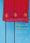Image for Fabrics of indianness: the exchange and consumption of clothing in transnational Guyanese Hindu communities