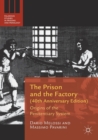 Image for The prison and the factory  : origins of the penitentiary system