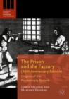 Image for The prison and the factory: origins of the penitentiary system
