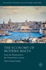 Image for The economy of modern Malta  : from the nineteenth to the twenty-first century