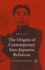 Image for The origins of contemporary Sino-Japanese relations: Zhou Enlai and Japan