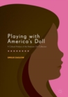 Image for Playing with America&#39;s doll  : a cultural analysis of the American Girl collection