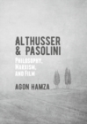 Image for Althusser and Pasolini: philosophy, Marxism, and film