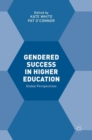 Image for Gendered success in higher education  : global perspectives