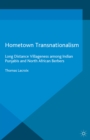 Image for Hometown Transnationalism: Long Distance Villageness among Indian Punjabis and North African Berbers