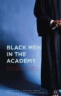 Image for Black men in the academy  : narratives of resiliency, achievement, and success
