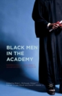 Image for Black men in the academy: narratives of resiliency, achievement, and success