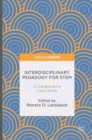 Image for Interdisciplinary pedagogy for STEM  : a collaborative case study