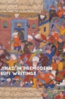 Image for Jihad in premodern Sufi writings