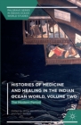 Image for Histories of Medicine and Healing in the Indian Ocean World, Volume Two: The Modern Period