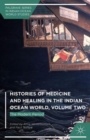 Image for Histories of medicine and healing in the Indian Ocean worldVolume two,: The modern period