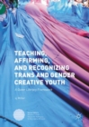 Image for Teaching, affirming, and recognizing trans* and gender creative youth: a queer literacy framework