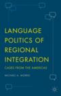 Image for Language politics of regional integration  : cases from the Americas