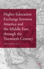 Image for Higher education exchange between America and the Middle East through the twentieth century