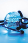 Image for Critical pedagogy in nursing  : transformational approaches to nurse education in a globalized world