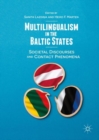 Image for Multilingualism in the Baltic States: societal discourses and language policies