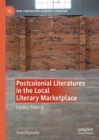 Image for Postcolonial literatures in the local literary marketplace  : located reading