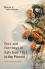 Image for Food and Foodways in Italy from 1861 to the Present