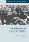 Image for The Holocaust and European societies: social processes and social dynamics