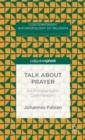 Image for Talk about prayer  : an ethnographic commentary
