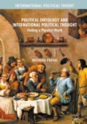Image for Political ontology and international political thought: voiding a pluralist world
