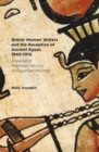 Image for British women writers and the reception of ancient Egypt, 1840-1910  : imperialist representations of Egyptian women