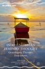 Image for Indo-Caribbean feminist thought  : genealogies, theories, enactments