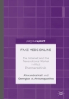 Image for Fake meds online: the Internet and the transnational market in illicit pharmaceuticals