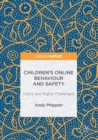 Image for Children&#39;s online behaviour and safety  : policy and rights challenges