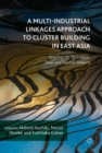 Image for A multi-industrial linkages approach to cluster building in East Asia: targeting the agriculture, food, and tourism industry