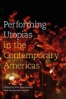 Image for Performing utopias in the contemporary Americas