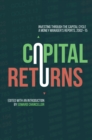Image for Capital returns: investing through the capital cycle : a money manager&#39;s reports 2002-15