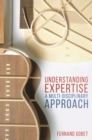 Image for Understanding Expertise: A Multi-Disciplinary Approach