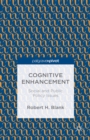 Image for Cognitive enhancement: social and public policy issues