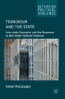 Image for Terrorism and the state  : intra-state dynamics and the response to non-state political violence