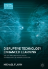 Image for Disruptive technology enhanced learning: the use and misuse of digital technologies in higher education