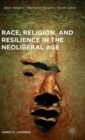 Image for Race, Religion, and Resilience in the Neoliberal Age