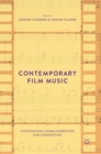 Image for Contemporary film music  : investigating cinema narratives and composition