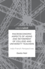 Image for Macroeconomic aspects of ageing and retirement of college and university teachers  : Indo-French perspectives