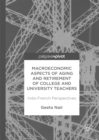 Image for Macroeconomic aspects of ageing and retirement of college and university teachers: Indo-French perspectives