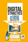 Image for Digital Stractics: How Strategy Met Tactics and Killed the Strategic Plan