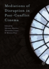 Image for Mediations of disruption in post-conflict cinema