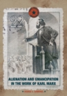 Image for Alienation and emancipation in the work of Karl Marx