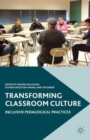 Image for Transforming classroom culture  : inclusive pedagogical practices