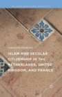 Image for Islam and secular citizenship in the Netherlands, United Kingdom, and France